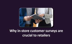 in-store customer surveys crucial to retailers image